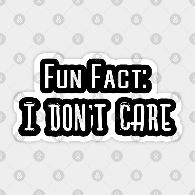 Fun Fact I Don't Care Sticker by FabulousDesigns